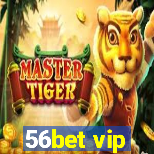 56bet vip